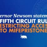 Tuyên bố của Thống đốc Newsom về phán quyết của Tòa án Liên bang hạn chế quyền truy cập vào mifepristone